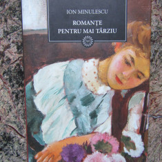 Ion Minulescu - ROMANTE PENTRU MAI TARZIU { Jurnalul National, 2009 }