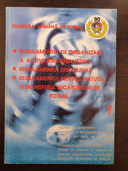 FEDERATIA ROMANA FOTBAL - REGULAMENTUL DE ORGANIZARE A ACTIVITATII FOTBALISTICE