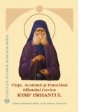 Viata, Acatistul si Paraclisul Sfantului Cuvios Iosif Isihastul - Sfantul Sinod
