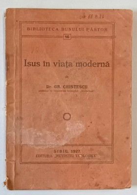 ISUS IN VIATA MODERNA de GR. CRISTESCU , 1927 *MICI DEFECTE foto