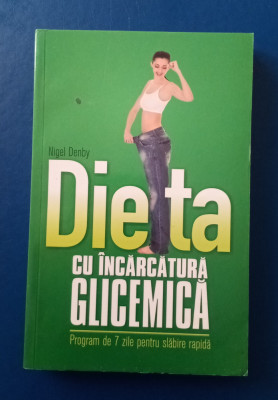 Dieta cu &amp;icirc;ncărcătură glicemica - Nigel Denby foto