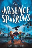 The Absence of Sparrows | Kurt Kirchmeier