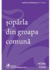 Soparla Din Groapa Comuna, Nora Iuga - Editura Art