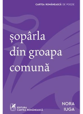 Soparla Din Groapa Comuna, Nora Iuga - Editura Art foto