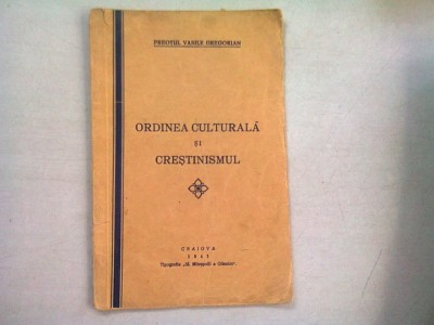 ORDINEA CULTURALA SI CRESTINISMUL - PREOTUL VASILE GREGORIAN (DEDICATIE) foto