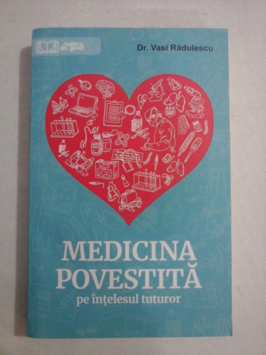 MEDICINA POVESTITA pe intelesul tuturor - Vasi Radulescu