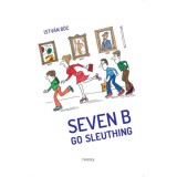 Seven B Go Sleuthing - B&oacute;c Istv&aacute;n
