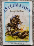 Asa Cum A Fost Memorii De Razboi - Colectiv, Trinitas, 1999, Romana - Carte Istorie Razboi