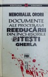 Memorialul ororii. Documente ale procesului reeducarii din inchisorile Pitesti, Gherla ($Y74)