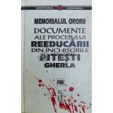 Memorialul ororii. Documente ale procesului reeducarii din inchisorile Pitesti, Gherla ($Y74)
