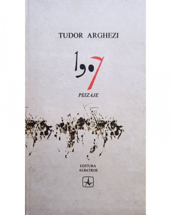 Tudor Arghezi - 1907. Peizaje (1955)