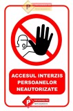 Indicatoare pentru interzicerea persoanelor neautorizate