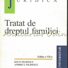 Tratat De Dreptul Familiei - Ion P. Filipescu, Andrei I. Filipescu - Ed: a VII-a