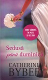 Catherine Bybee - Sedusa pana duminica