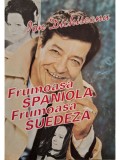 Ion Dichiseanu - Frumoasa spaniola, frumoasa suedeza (Editia: 1995)