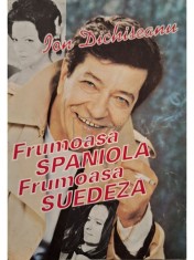 Ion Dichiseanu - Frumoasa spaniola, frumoasa suedeza (Editia: 1995) foto