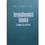 TERMODINAMICA TEHNICA. CULEGERE DE PROBLEME-VICTOR PIMSNER, CALIN ADRIAN VASILESCU, ALEXANDRU PETCOVICI-194251