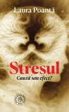 Carte Stresul. Cauza sau Efect? Non-fictiune Paperback Brosat Scoala Ardeleana