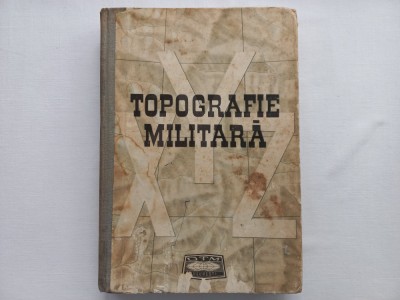 TOPOGRAFIE MILITARA - COLECTIV foto