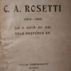 C . A . ROSETTI ( 1816 - 1916 ) LA O SUTA DE ANI DELA NASTEREA SA .