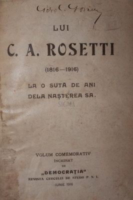 C . A . ROSETTI ( 1816 - 1916 ) LA O SUTA DE ANI DELA NASTEREA SA . foto