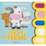 Sunete si senzatii tactile. Zarva la ferma. Carte cu sunete