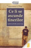 Ce li se ascunde tinerilor. Ispitele si bolile acestui veac - Editura Supergraph