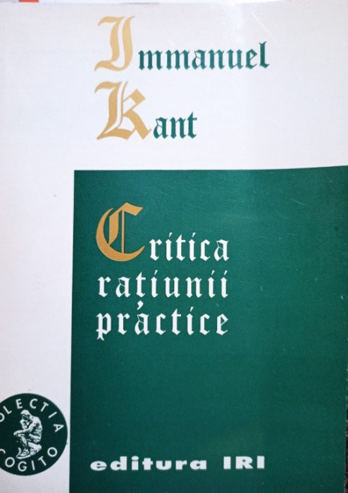 Immanuel Kant - Critica ratiunii practice (editia 1995)