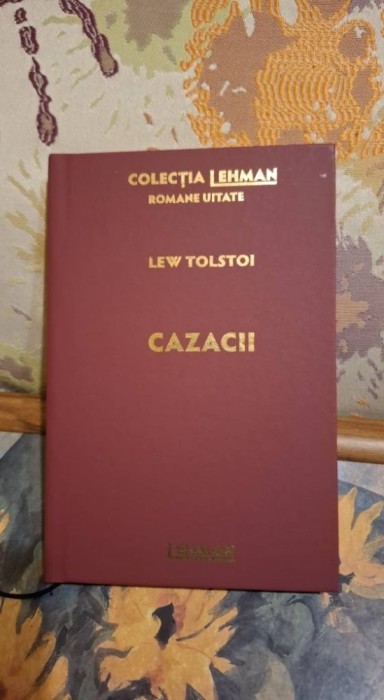 Cazacii de Lew Tolstoi - Colectia Lehman - Romane uitate Nr.3