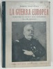 LE GUERRA EUROPEA , CRONOISTORIA ILLUSTRATA DEGLI AVVENIMENTI di ENRICO MERCATALI , VOLUME SECONDO , 1915