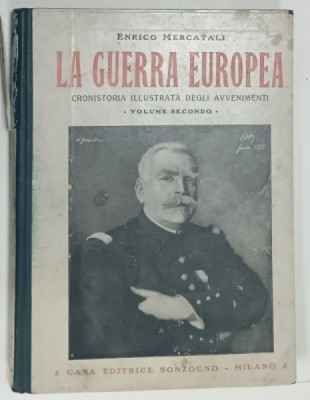LE GUERRA EUROPEA , CRONOISTORIA ILLUSTRATA DEGLI AVVENIMENTI di ENRICO MERCATALI , VOLUME SECONDO , 1915 foto