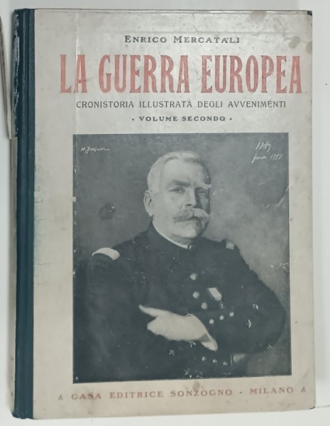 LE GUERRA EUROPEA , CRONOISTORIA ILLUSTRATA DEGLI AVVENIMENTI di ENRICO MERCATALI , VOLUME SECONDO , 1915