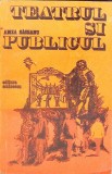 Teatrul și Publicul - Amza Saceanu, Editura Eminescu 1977, Carte Teatru, Limba Rom&acirc;nă, 218 Pagini