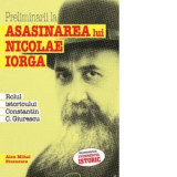 Preliminarii la asasinarea lui Nicolae Iorga. Rolul istoricului Constantin C. Giurescu - Alex Mihai Stoenescu