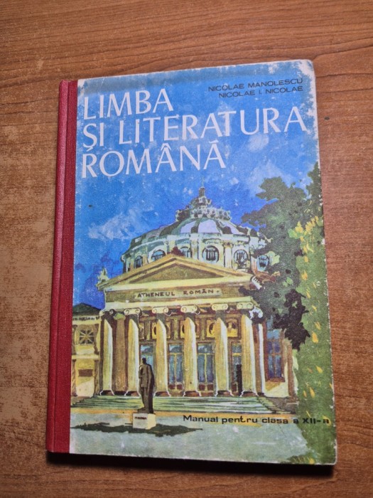 manual de limba si literatura romana - pentru clasa a 12-a - din anul 1981