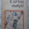 CARTEA NUNTII-COORDONATORI: G. CALINESCU, M. BENIUC, AL. ROSETTI, T. VIANU, AL. DIMA, G. IVASCU, M. NOVICOV-94326