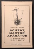 ACUZAT, MARTOR, APARATOR in Procesul Vietii Mele &ndash; Dumitru Banea comandant legionar 184 pag Memorii Autobiografie Istorie Miscarea Legionara Stare FB