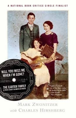 Will You Miss Me When I&amp;#039;m Gone?: The Carter Family &amp;amp; Their Legacy in American Music foto