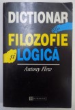 DICTIONAR DE FILOZOFIE SI LOGICA - ANTONY FLEW