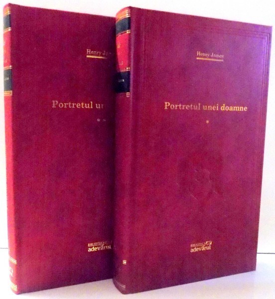 PORTRETUL UNEI DOAMNE de HENRY JAMES, VOL I-II , 2012 *PREZINTA MICI PETE PE BLOCUL DE FILE