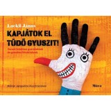 Kapj&aacute;tok el T&uuml;dő Gyuszit! - Versek felnőttes gyerekeknek &eacute;s gyerekes felnőtteknek - Lackfi J&aacute;nos