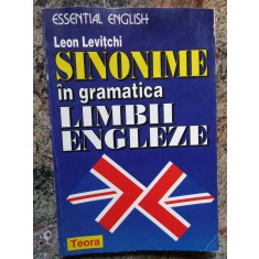 SINONIME IN GRAMATICA LIMBII ENGLEZE - Leon Levitchi