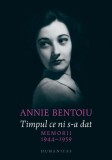 Timpul ce ni s-a dat | Annie Bentoiu, 2019, Humanitas