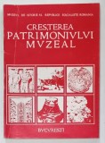 CRESTEREA PATRIMONIULUI MUZEAL , BULETIN , NR. 1 , sub redactia FLORIAN GEORGESCU si GHEORGHE COLESICA , 1976