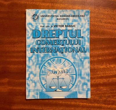 Victor Babiuc - DREPTUL COMERTULUI INTERNATIONAL (2001) foto