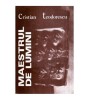 Cristian Teodorescu - Maestrul de lumini - 115281