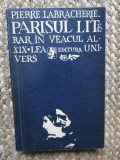PIERRE LABRACHERIE - PARISUL LITERAR IN VEACUL AL XIX-LEA