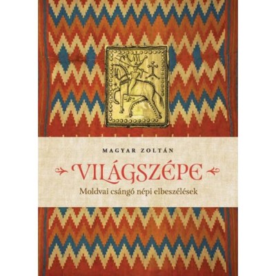 Vil&amp;aacute;gsz&amp;eacute;pe - Moldvai cs&amp;aacute;ng&amp;oacute; n&amp;eacute;pi elbesz&amp;eacute;l&amp;eacute;sek - Magyar Zolt&amp;aacute;n foto