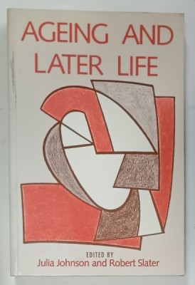AGEING AND LATER LIFE , edited by JULIA JOHNSON and ROBERT SLATER , 1996 foto