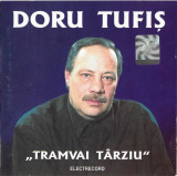 CD Doru Tufiș &lrm;&ndash; &bdquo;Tramvai T&acirc;rziu&rdquo;, original, Pop